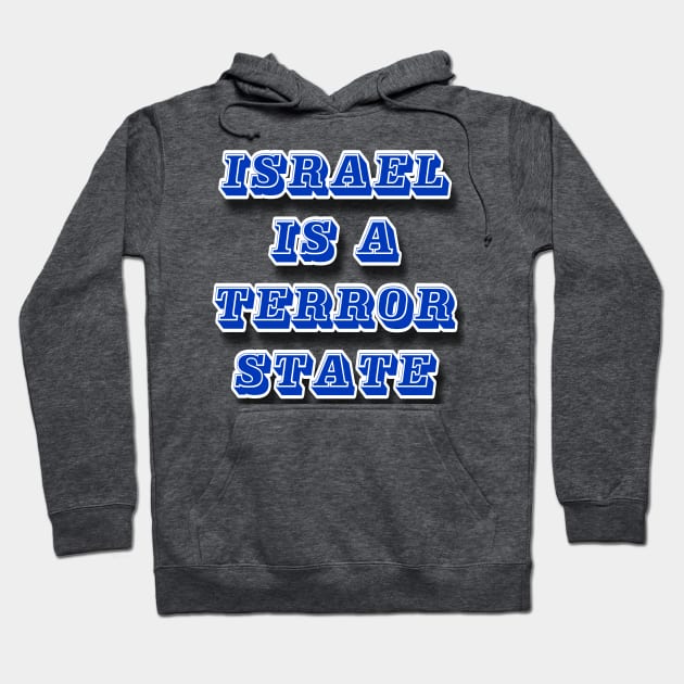 Israel IS a Terror State - Back Hoodie by SubversiveWare